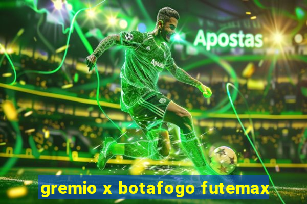 gremio x botafogo futemax